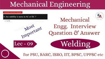 Mechanical Engineering Interview Questions & Answers | Welding | Lec 09 | PSU, BARC, ISRO, IIT