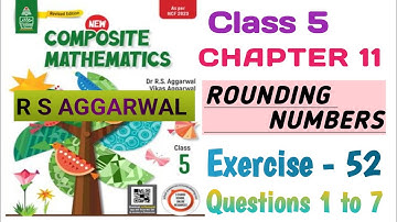 Class5|New Composite Mathematics|Chapter 11 Rounding Numbers|Exercise-52|Questions 1to7|R SAGGARWAL|