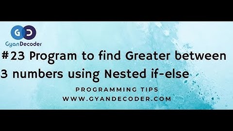 #23  Greater Between 3 Numbers Using Nested If else Using Java Programming