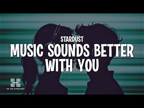 Stardust Music Sounds Better With You Lyrics