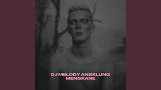 Dj Melody Angklung Mengkane