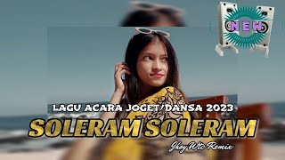SOLERAM SOLERAM - Jhoy Wtc Remix | LAGU JOGET ENAK DANSA ASIK VIRAL 2023