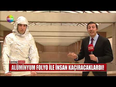 Alüminyum folyo ile insan kaçıracaklardı!