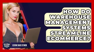 How Do Warehouse Management Systems Streamline eCommerce? - Ecom SaaS Stack