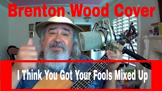 Video thumbnail of "Brenton Wood: I Think You Got Your Fools Mixed Up by"