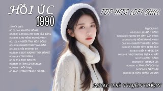 NHẠC TRẺ 8X 9X HAY NHẤT ❤️ NHẠC TUYỂN CHỌN 2023 ? ? Nhạc Lofi chill hay nhất nghe là nghiện ❤️