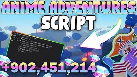*NEW* Anime Adventures Script (PASTEBIN 2023) (EVENT AUTOFARM, AUTOFARM, CLAIM REWARDS, RANGE)