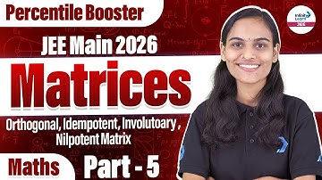 Matrices Part 5 | Class 12 Math | JEE Main 2026 Preparation | LIVE | @InfinityLearn-JEE​