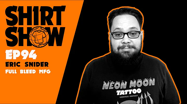 Eric Snider | Full Bleed MFG | Shirt Show 94