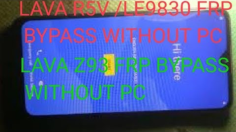 LAVA R5V/LE9830/Z93 FRP UNLUCK/BYPASS WITHOUT PC