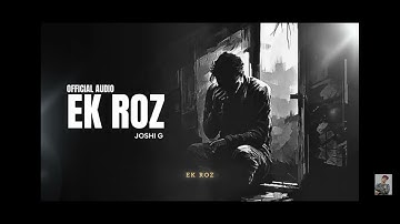 Ek Roz - Joshi G X Keman |SadMotivational Hindi Rap Song 2024 |Official Audio