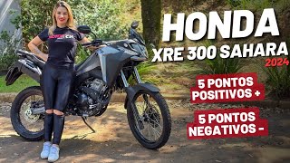 HONDA XRE SAHARA 300 2024 | 5 PONTOS POSITIVOS E 5 PONTOS NEGATIVOS