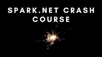 Spark.NET Crash Course