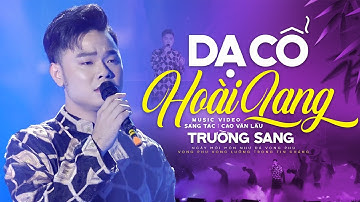 Dạ Cổ Hoài Lang - Trường Sang (st Cao Văn Lầu) | Official MV