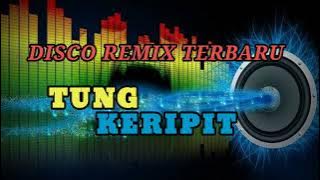 TUNG KERIPIT MUSIK JOGET VERSI DISCO REMIX