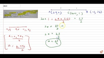 The midpoint of the line segment joining A(29,4) and B(-2,3b) is C(2a+1,1).Find the values of a...