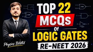 TOP 22 MCQs of Logic Gates🔥RE-NEET 2026 Must Watch🎯Class-12 Physics #physicsbhau | Semiconductor