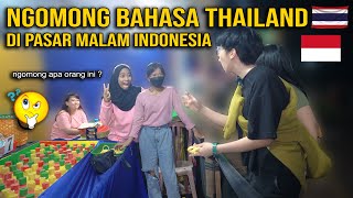 NGOMONG BAHASA THAILAND DI PASAR MALAM INDONESIA