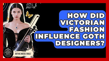 How Did Victorian Fashion Influence Goth Designers? - Goth Music Vault