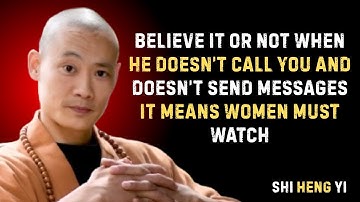 Believe it or not, when he doesn’t call or message you, it means… – Shi Heng Yi