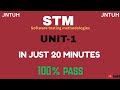 STM unit1 | In just 20 minutes | 100% PASS | software testing methodologies