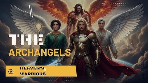 The Archangels: Secrets of Heaven’s Warriors | Michael, Gabriel, Raphael & Uriel Full Story