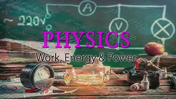 Physics   Class 11   Work Energy Power   Part 1 Introduction