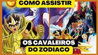 GUIA COMPLETO de como assistir CAVALEIROS DO ZODÍACO