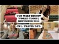 OUR WALT DISNEY WORLD VLOGS | NOVEMBER 2016 | EP 1: TRAVEL DAY