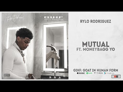 Rylo Rodriguez - "Mutual" Ft. Moneybagg Yo (GIHF: Goat In Human Form)