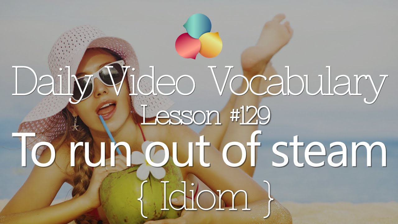 English Lesson # 129 – To run out of steam (Learn English Conversation, Vocabulary \u0026 Phrases)