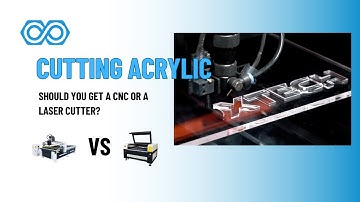 Cutting Acrylic: Should You Get a CNC or a Laser Cutter?