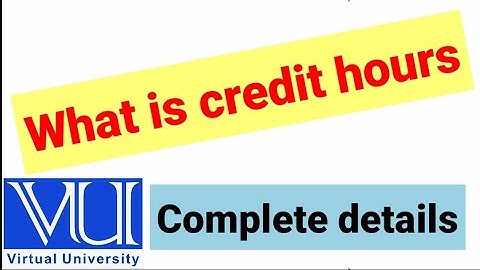 What is credit hours in vu