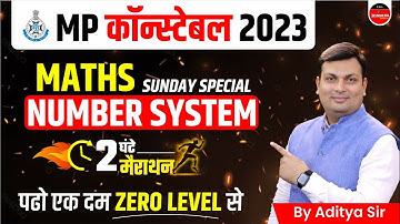 MATHS MARATHON | MP POLICE CONSTABLE 2023 | NUMBER SYSTEM | CONSTABLE 2023 | MATHS BY ADITYA SIR