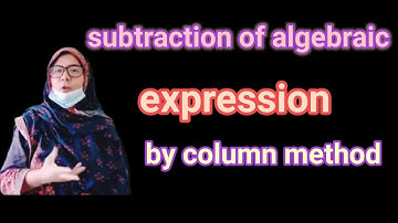 Subtraction of Algebraic Expression By Column Method|Class 6,7|@EducationwithAsma |