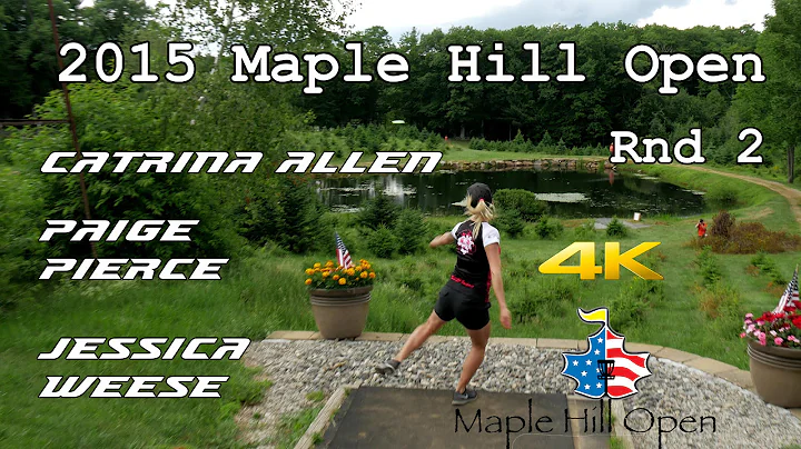 2015 Maple Hill Open: Round 2 (Allen, Weese, Pierc...