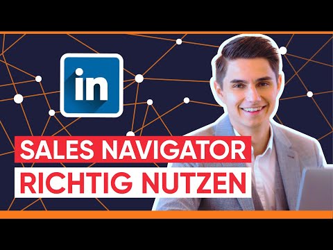 Wie du den LinkedIn SalesNavigator zur Leadgewinnung nutzen solltest | LinkedIn Sales Navigator 2022