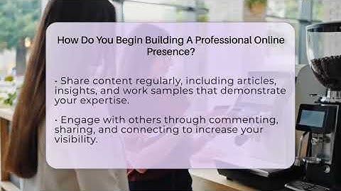 How Do You Begin Building A Professional Online Presence? - Everyday-Networking