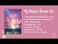 My deepest dream ost chinese drama playlist  full ost