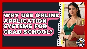Why Use Online Application Systems For Grad School? - Grad School Mindset