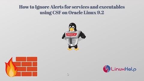How to ignore Alerts for services and executables using CSF on Oracle Linux 9.2