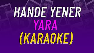 Hande Yener - Yara (KARAOKE)