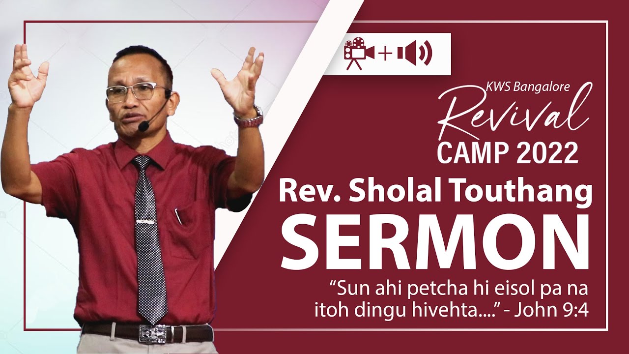 Rev. Sholal Touthang Sermon 6 | Sun ahi petcha hi eisol pa na itoh diu... | 11.09.22 | Kuki Sermon