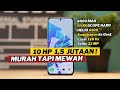 10 HP 1,5 Jutaan Terbaik SPEK TINGGI PALING WORTH IT dibeli September 2025