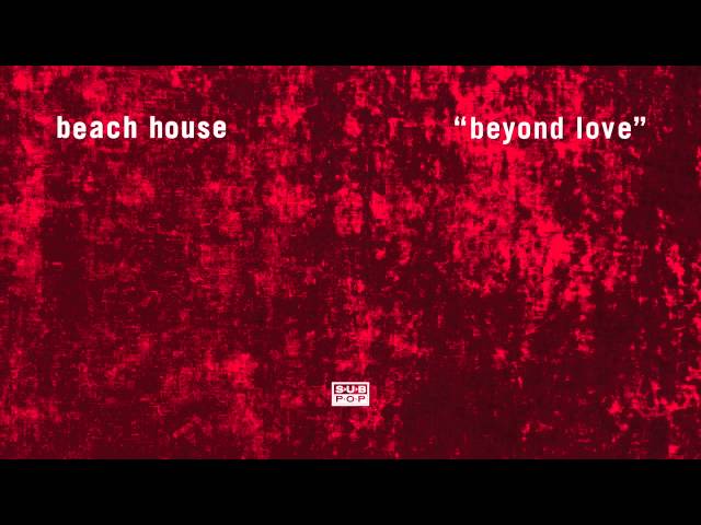 Beach House - Beyond Love class=