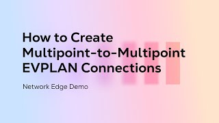 How to Create Multipoint-to-Multipoint EVPLAN Connections screenshot 3