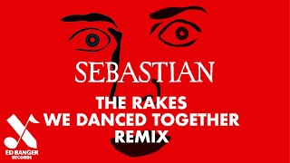 The Rakes - We Danced Together (SebastiAn Remix)