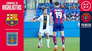 Resumen #PrimeraFederación | FC Barcelona Atlètic 2-1 SD Tarazona | Jornada 35, Grupo 1