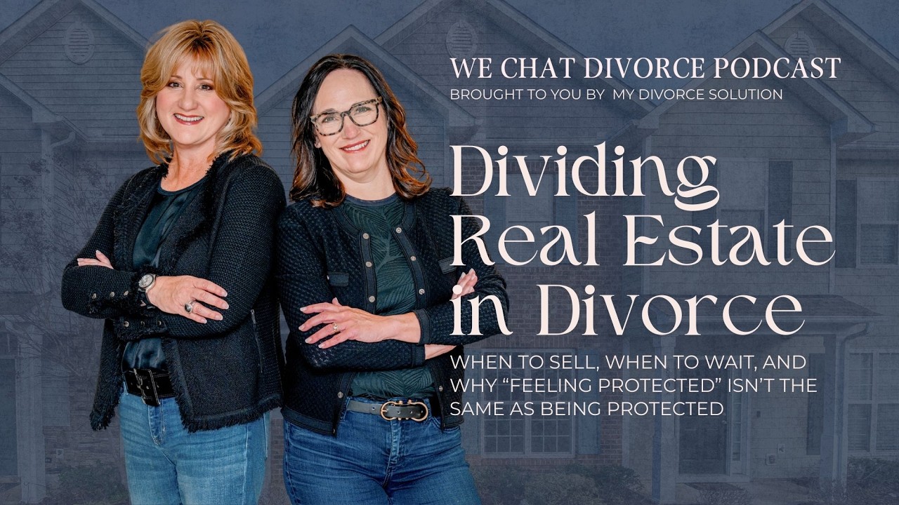 184. Divorce Explored: Dividing Real Estate in Divorce (Part 1 of 2)