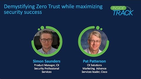 Demystifying Zero Trust: Maximizing Security Success with Cisco